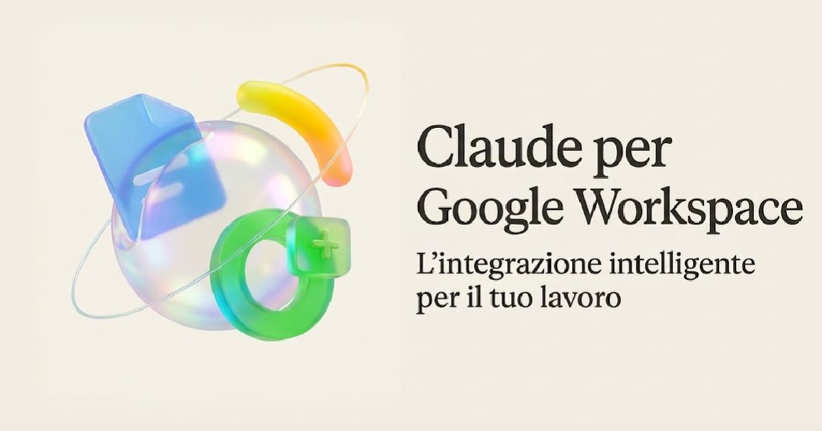 Grafica di Claude per Google Workspace con un documento blu, un anello verde e una sfera iridescente su sfondo crema, accanto al titolo Claude per Google Workspace